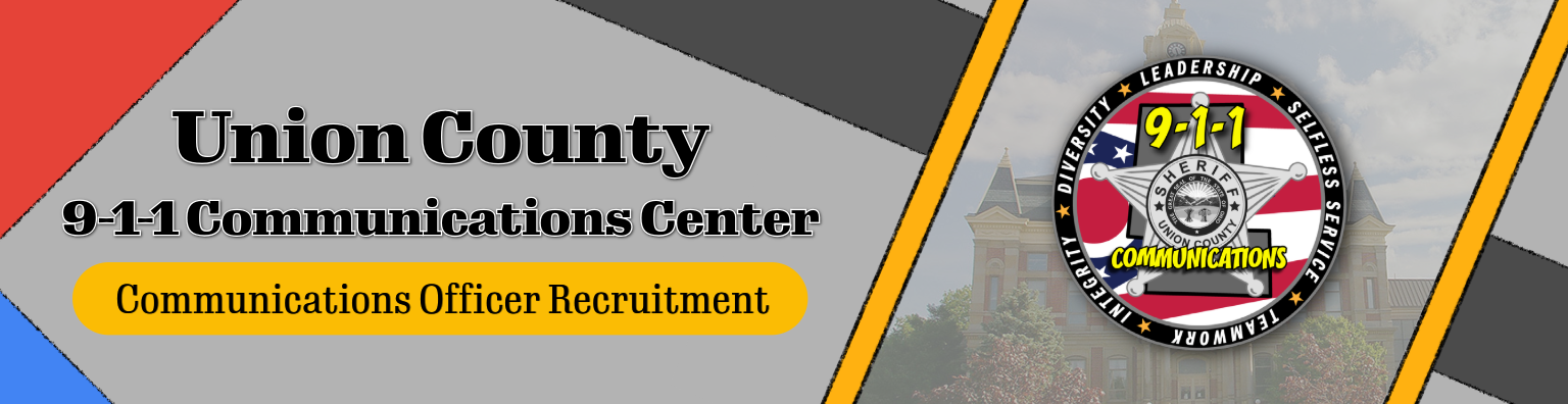Union County 9-1-1 Communications Center - Communications Officer Recruitment